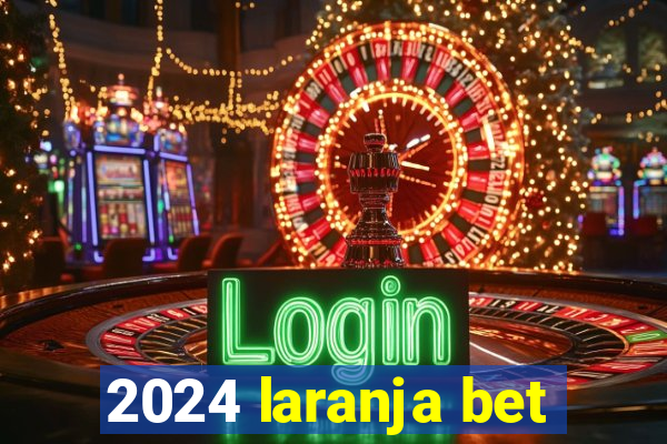 2024 laranja bet